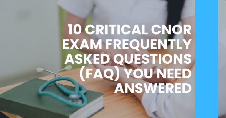 10 Critical CNOR Exam Frequently Asked Questions (FAQ) You Need Answered