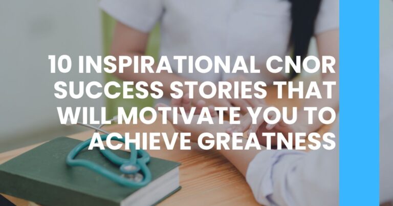 10 Inspirational CNOR Success Stories That Will Motivate You to Achieve Greatness