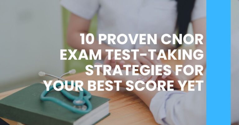 10 Proven CNOR Exam Test-Taking Strategies for Your Best Score Yet