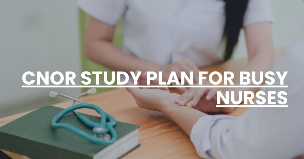 CNOR Study Plan For Busy Nurses Feature Image